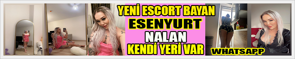 Esenyurt Escort Sarışın Escort Bayan Nalan