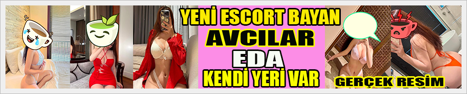 Yeni Avcılar Escort Eda 